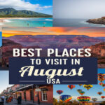 Best Places to Visit in August USA